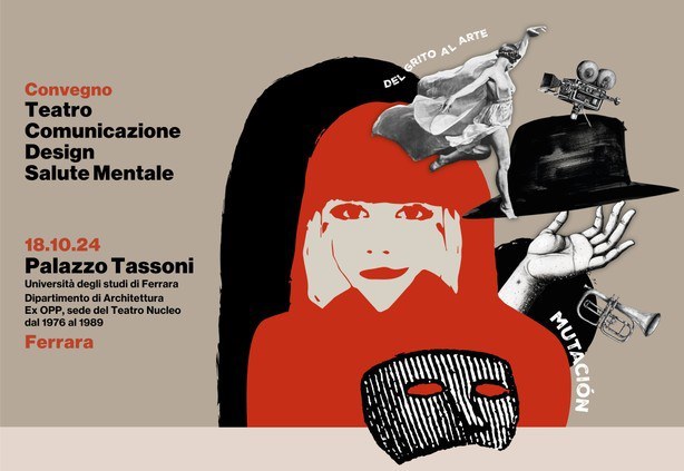 Convegno: Per ritrarre il grido che ho sognato. Teatro, Comunicazione, Design, Salute Mentale.